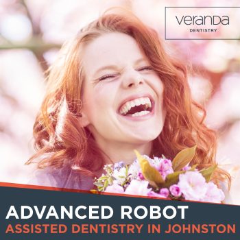 Looking for advanced dental care? Veranda Dentistry in Johnston offers robot-assisted dentistry for precise and comfortable treatments.