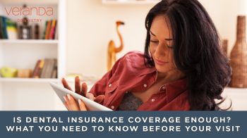 Learn what dental insurance covers, where it falls short, and how to prepare for your next dental appointment at Veranda Dentistry