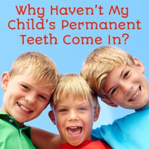 Des Moines dentist, Dr. Chad Johnson at Veranda Dentistry shares medical reasons that your child’s permanent teeth may take longer to come in than other kids their age.