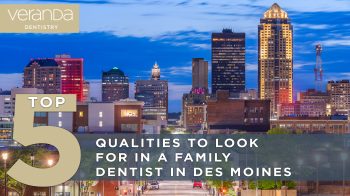 Discover the top 5 qualities that make a great family dentist in Des Moines. Learn what to look for to keep your whole family smiling.